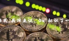 Tokenim钱包以“0x”开头。